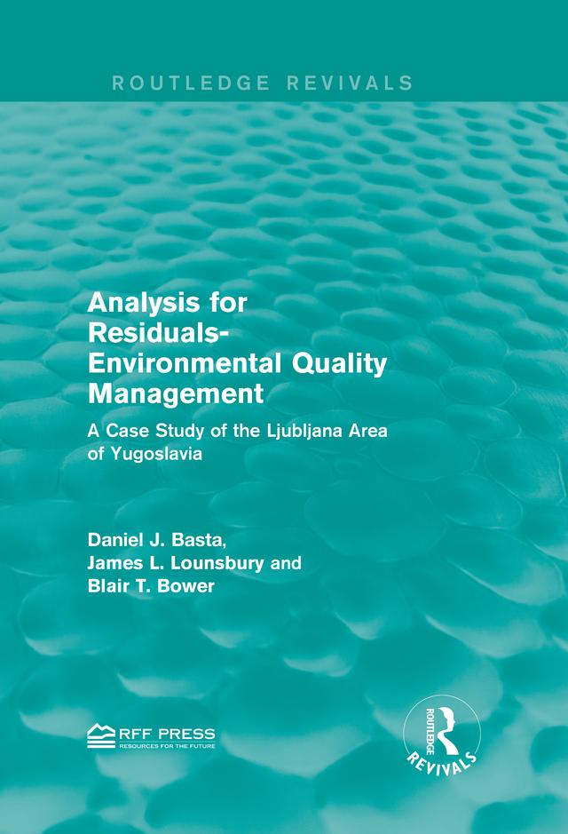 Analysis for Residuals-Environmental Quality Management by Blair T. Bower, Daniel J. Basta, James L. Lounsbury