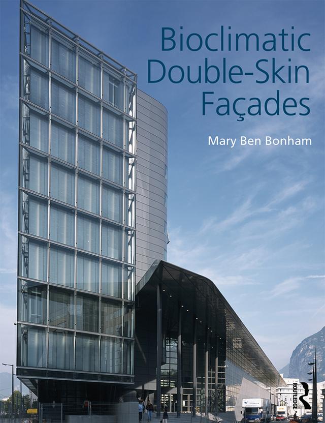Bioclimatic Double-Skin Façades by Mary Ben Bonham