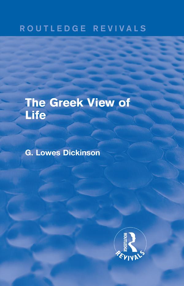 The Greek View of Life by G. Lowes Dickinson