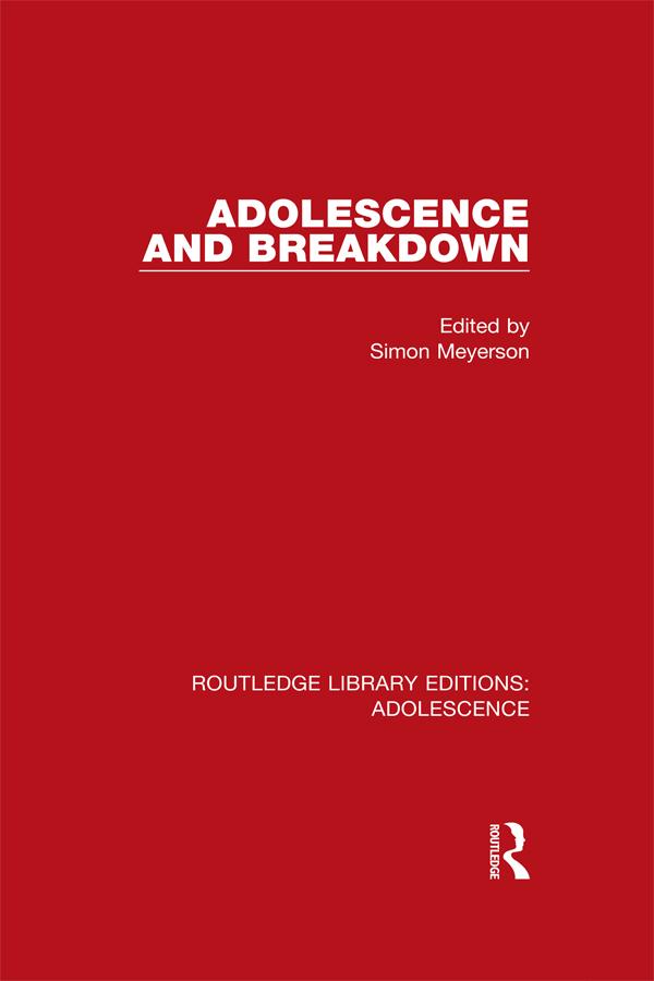 Adolescence and Breakdown by Simon Meyerson