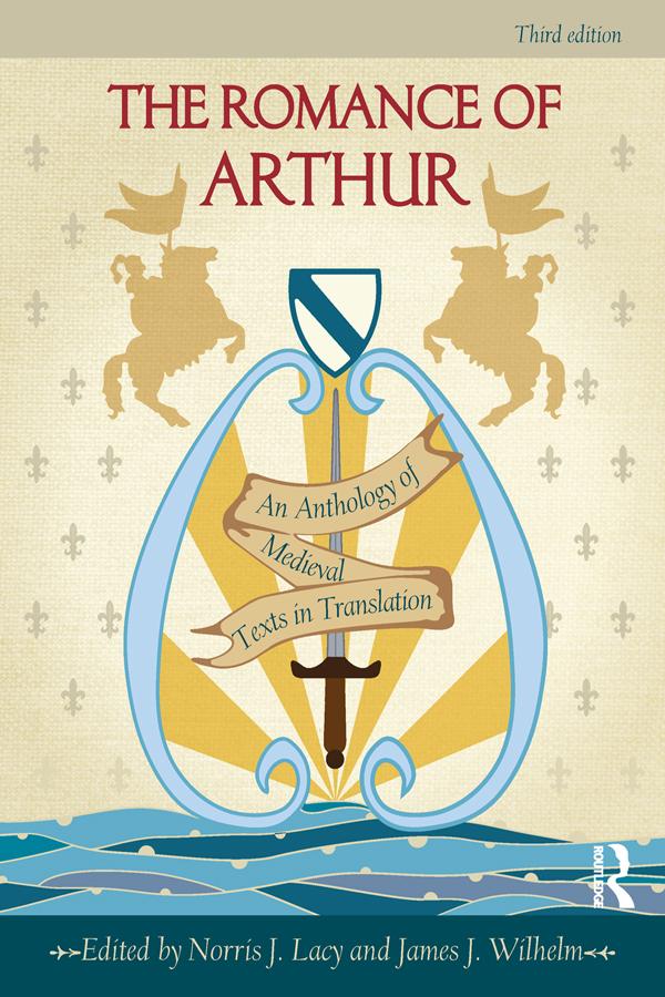 The Romance of Arthur by James Wilhelm, Norris Lacy