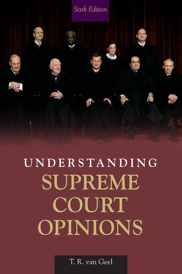 Understanding Supreme Court Opinions by T.R. van Geel