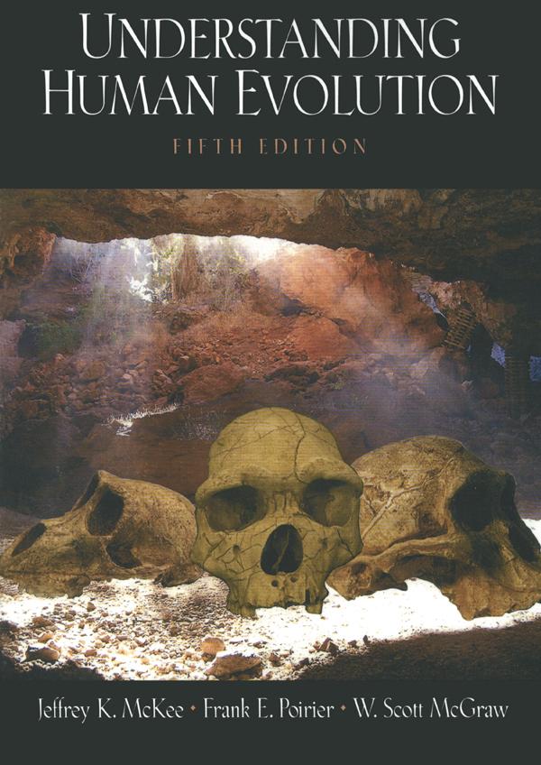 Understanding Human Evolution by Frank E. Poirier, Jeffrey K. McKee, W Scott Mcgraw