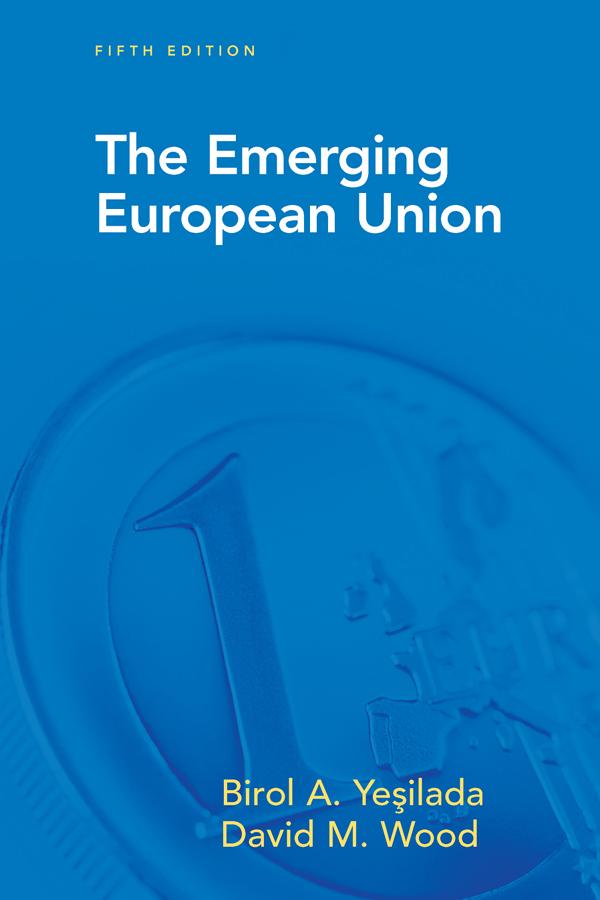 The Emerging European Union by Birol Yesilada, David Wood
