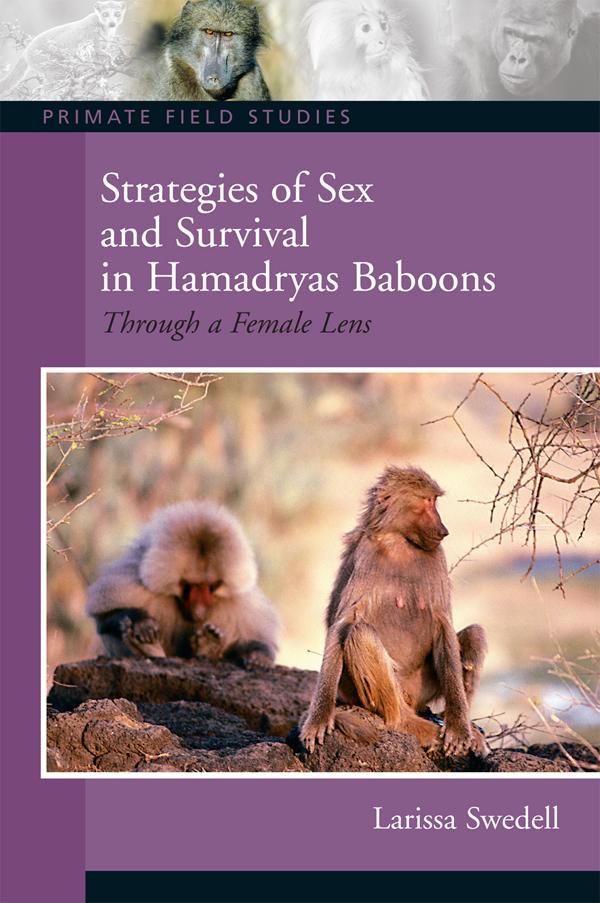 Strategies of Sex and Survival in Female Hamadryas Baboons by Larissa Swedell