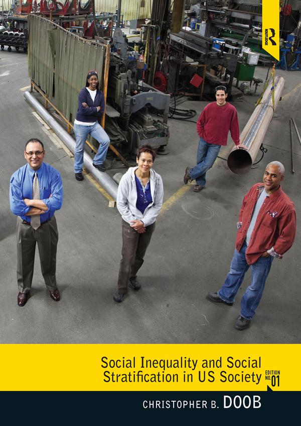 Social Inequality and Social Stratification in U.S. Society by Christopher B. Doob