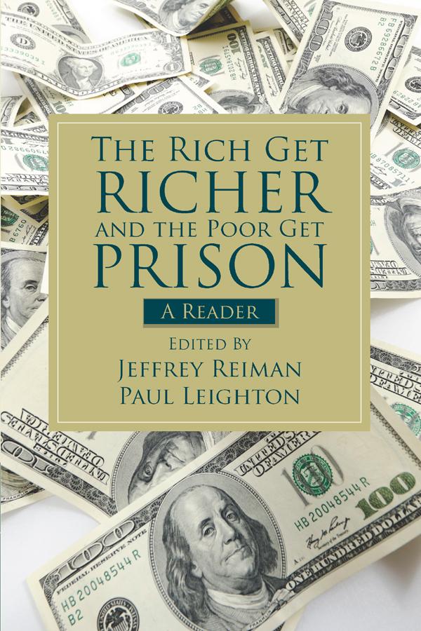 The Rich Get Richer and the Poor Get Prison by Jeffrey Reiman, Paul Leighton