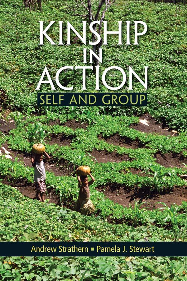 Kinship in Action by Andrew Strathern, Pamela J Stewart