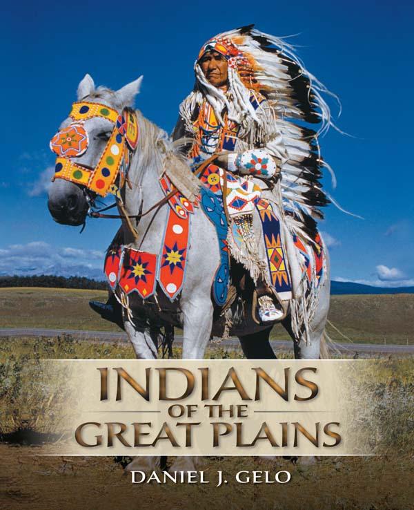 Indians of the Great Plains by Daniel J. Gelo