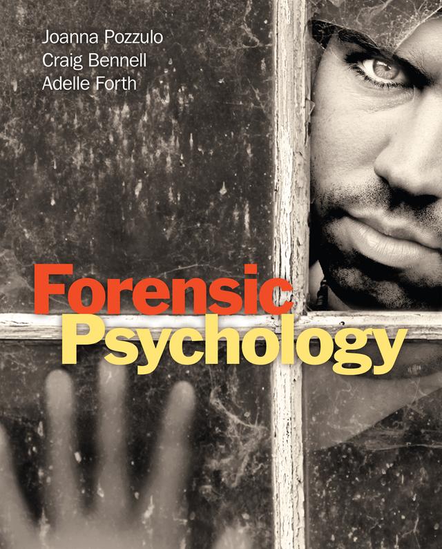 Forensic Psychology by Adelle Forth, Craig Bennell, Joanna Pozzulo