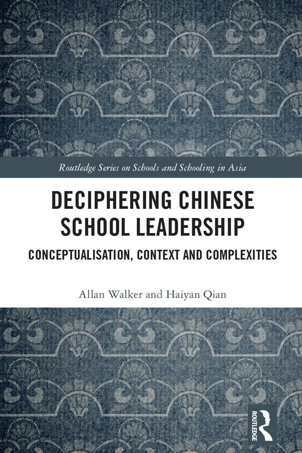 Deciphering Chinese School Leadership by Allan Walker, Haiyan Qian