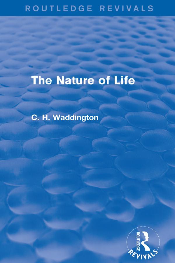 The Nature of Life by C. H. Waddington