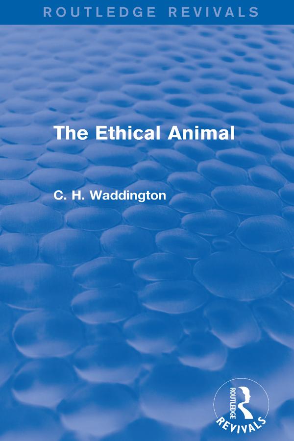 The Ethical Animal by C. H. Waddington