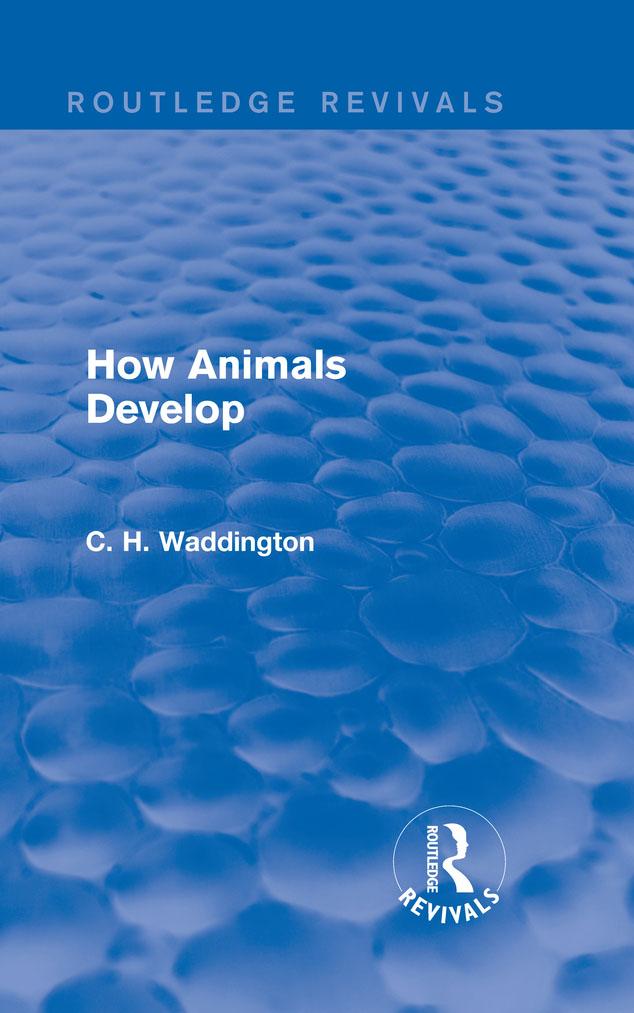 How Animals Develop by C. H. Waddington