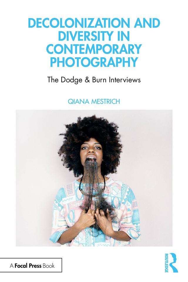 Decolonization and Diversity in Contemporary Photography by Qiana Mestrich