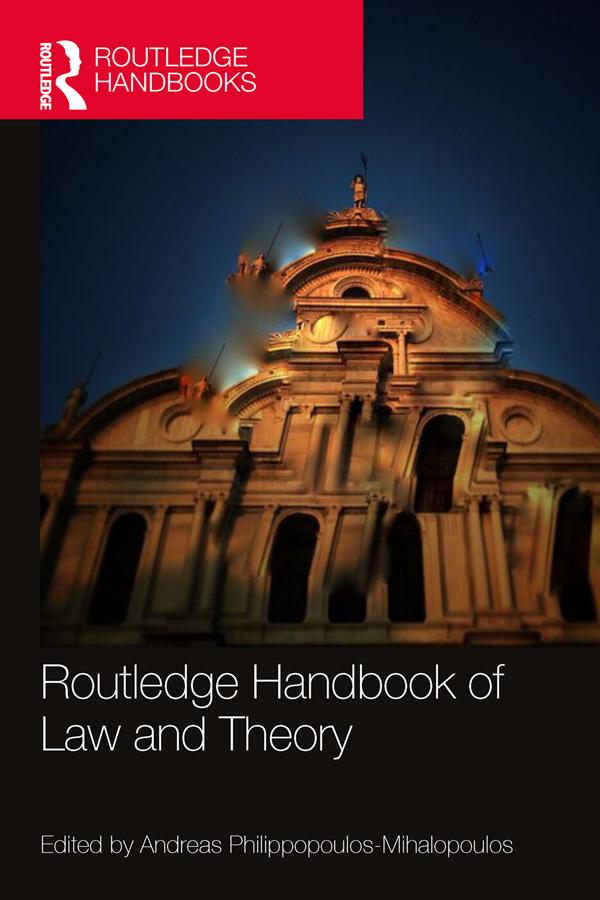 Routledge Handbook of Law and Theory by Andreas Philippopoulos-Mihalopoulos