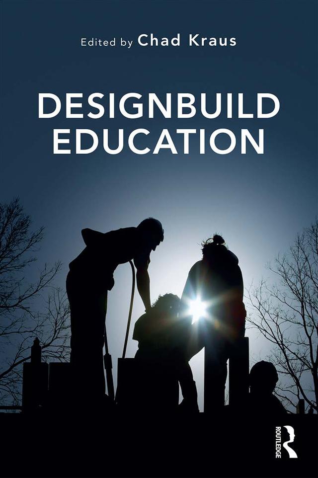 Designbuild Education by Chad Kraus