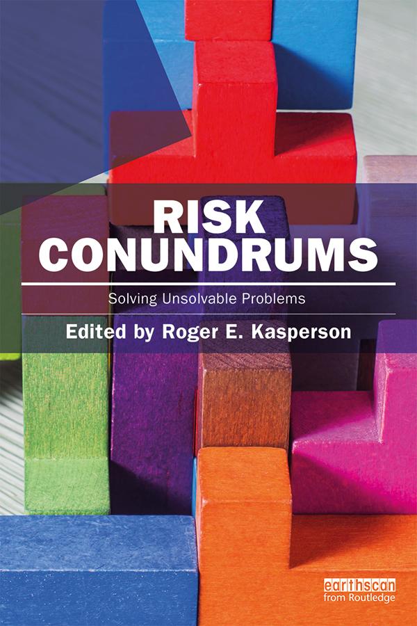 Risk Conundrums by Roger E Kasperson