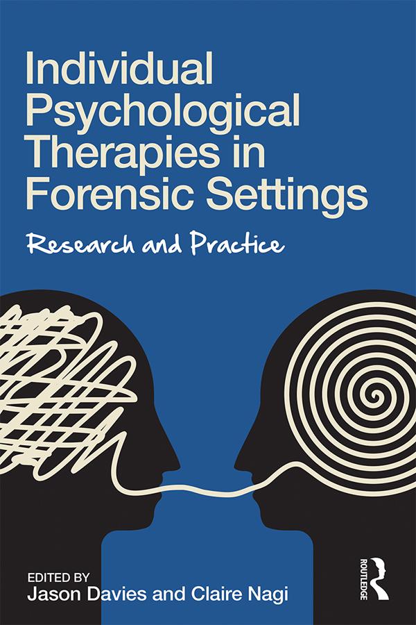 Individual Psychological Therapies in Forensic Settings by Claire Nagi, Jason Davies