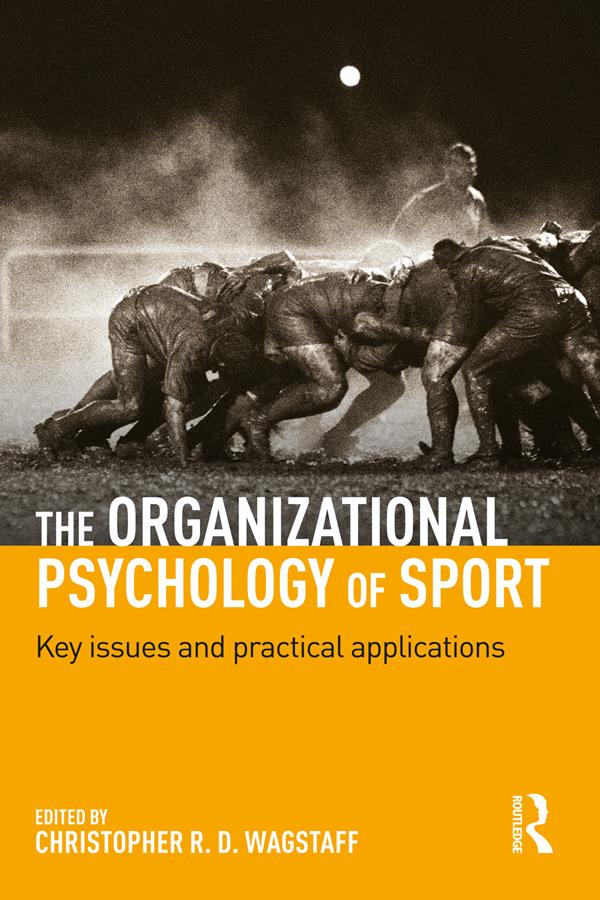 The Organizational Psychology of Sport by Christopher R. D. Wagstaff