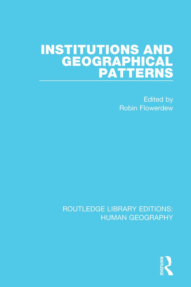 Institutions and Geographical Patterns by Robin Flowerdew