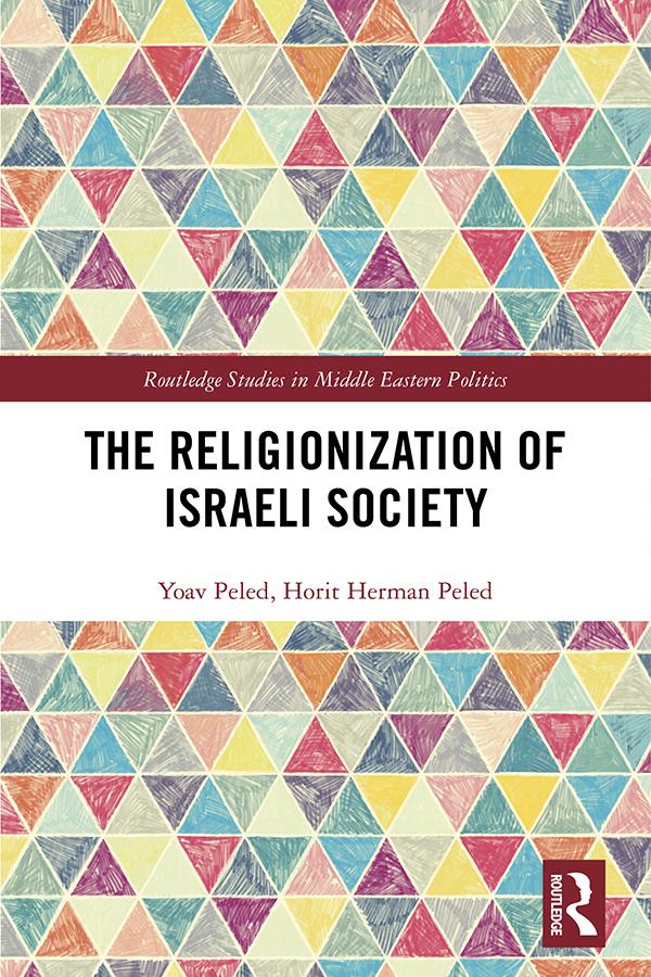 The Religionization of Israeli Society by Horit Herman Peled, Yoav Peled