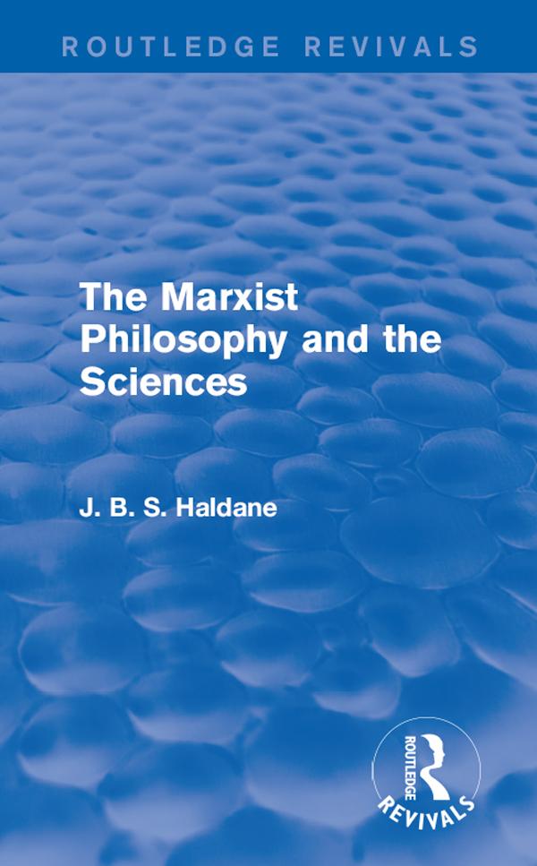 The Marxist Philosophy and the Sciences by J. B. S. Haldane