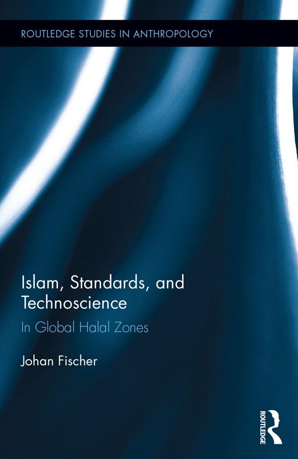 Islam, Standards, and Technoscience by Johan Fischer