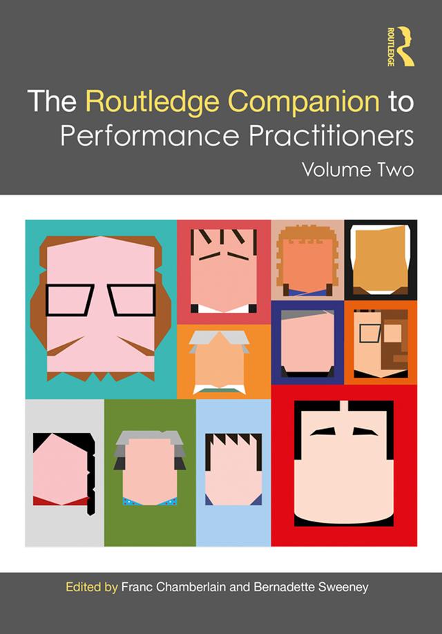 The Routledge Companion to Performance Practitioners by Bernadette Sweeney, Franc Chamberlain