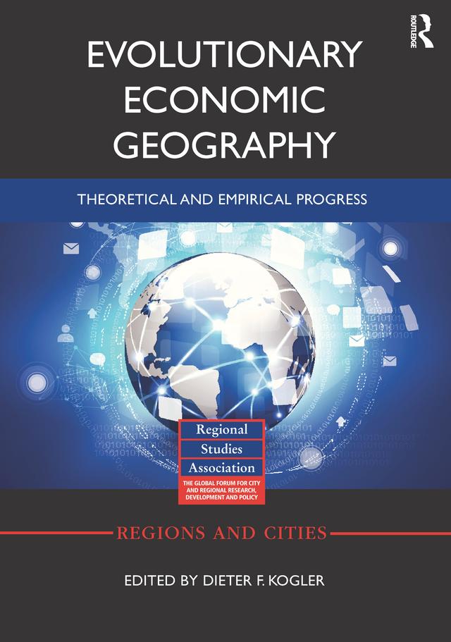 Evolutionary Economic Geography by Dieter Kogler