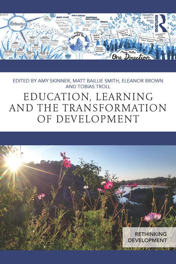 Education, Learning and the Transformation of Development by Amy Skinner, Eleanor Brown, Matt Baillie Smith, Tobias Troll