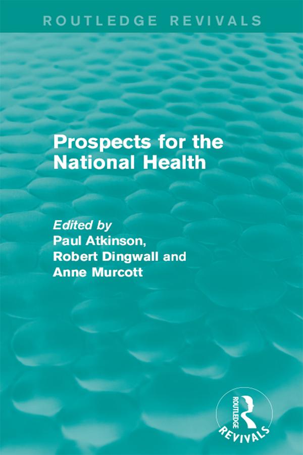 Prospects for the National Health by Anne Murcott, Paul Atkinson, Robert Dingwall