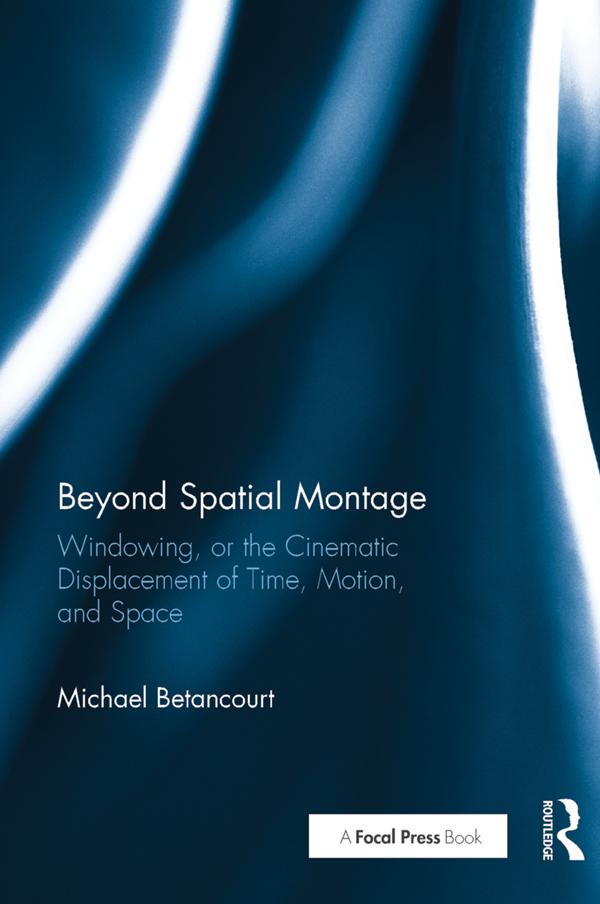 Beyond Spatial Montage by Michael Betancourt