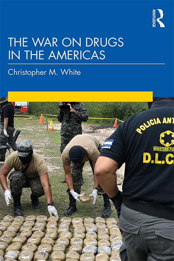 The War on Drugs in the Americas by Christopher White