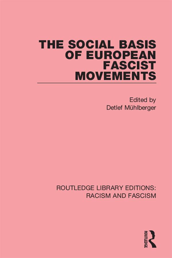 The Social Basis of European Fascist Movements by Detlef Mühlberger