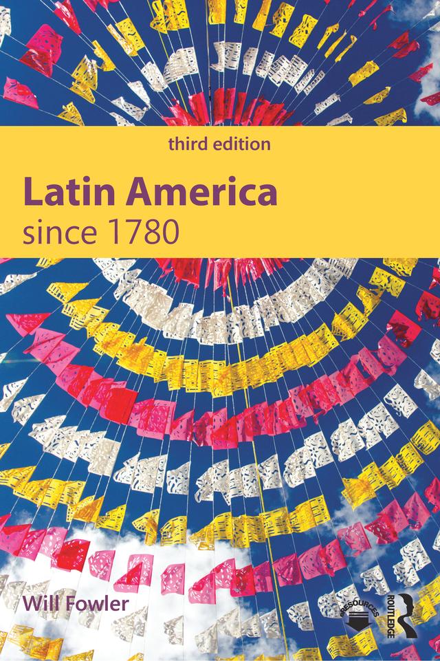 Latin America since 1780 by Will Fowler