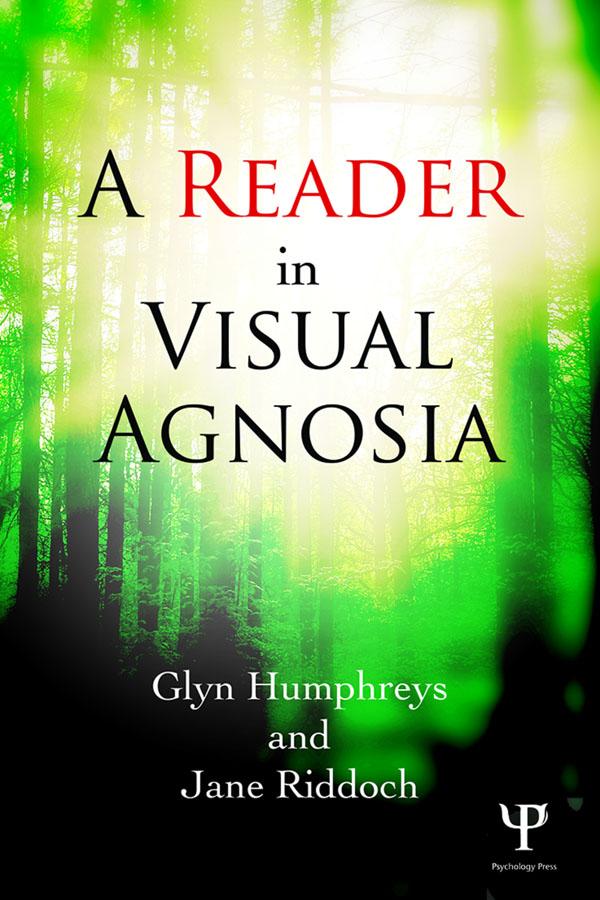 A Reader in Visual Agnosia by Glyn Humphreys, Jane Riddoch