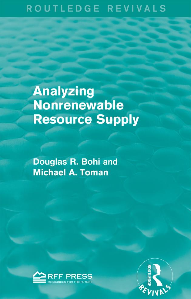 Analyzing Nonrenewable Resource Supply by Douglas R. Bohi, Michael A. Toman