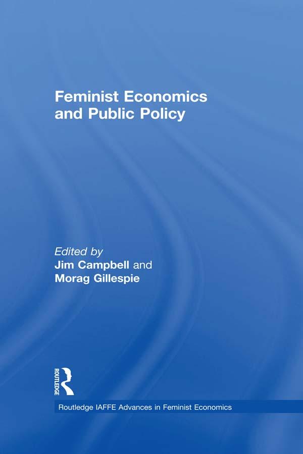 Feminist Economics and Public Policy by Jim Campbell, Morag Gillespie