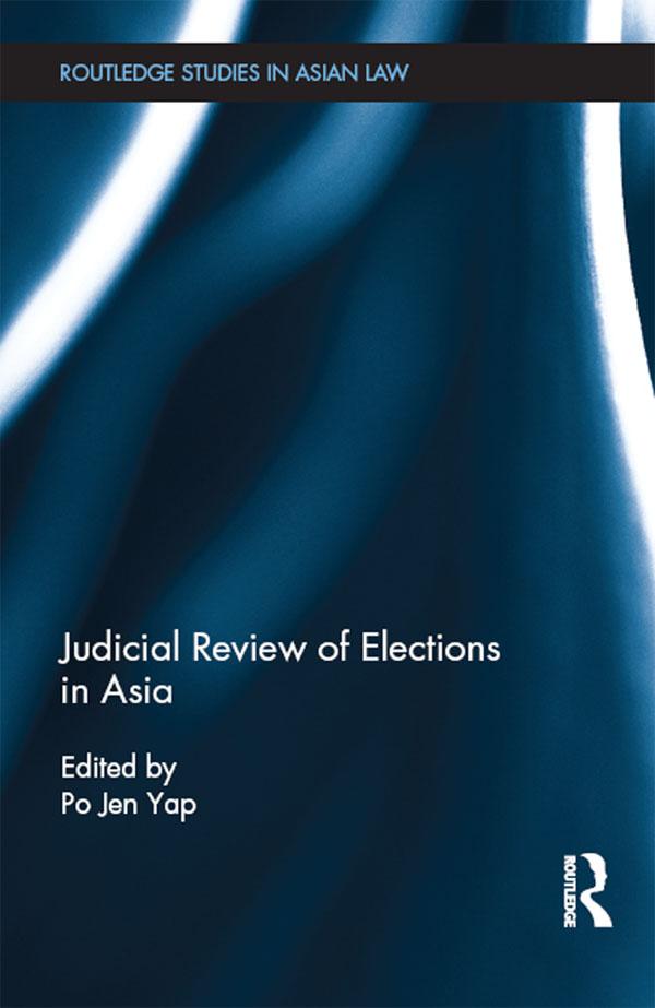Judicial Review of Elections in Asia by Po Jen Yap