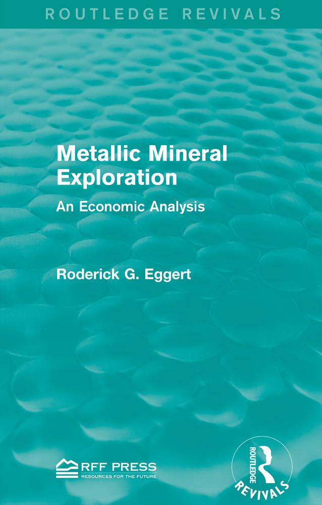 Metallic Mineral Exploration by Roderick G. Eggert