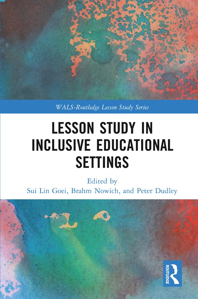 Lesson Study in Inclusive Educational Settings by Brahm Norwich, Peter Dudley, Sui Lin Goei