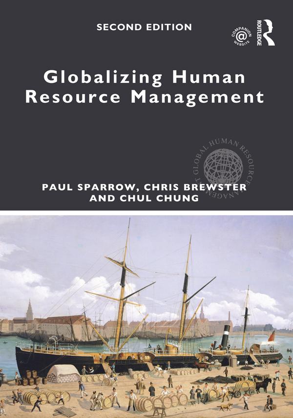 Globalizing Human Resource Management by Chris Brewster, Chul Chung, Paul Sparrow