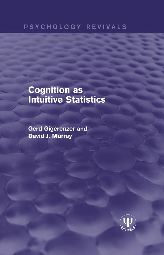 Cognition as Intuitive Statistics by David J. Murray, Gerd Gigerenzer