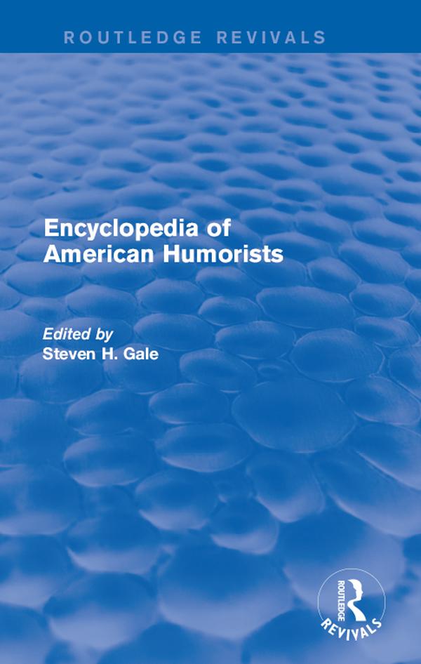 Encyclopedia of American Humorists by Steven H. Gale