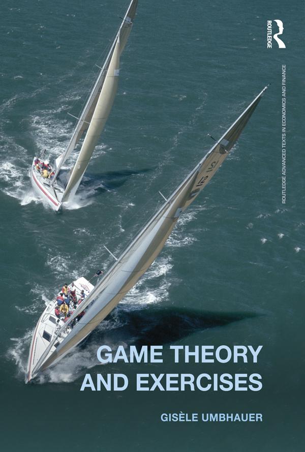 Game Theory and Exercises by Gisèle Umbhauer