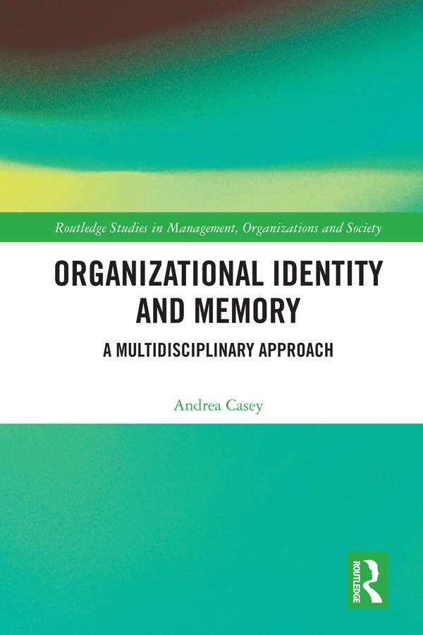Organizational Identity and Memory by Andrea Casey