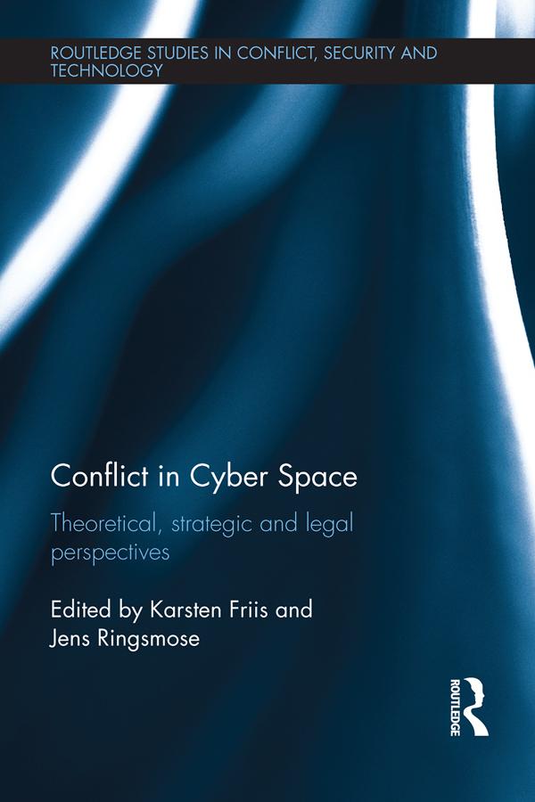 Conflict in Cyber Space by Jens Ringsmose, Karsten Friis