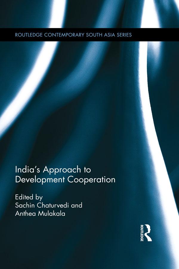 India’s Approach to Development Cooperation by Anthea Mulakala, Sachin Chaturvedi