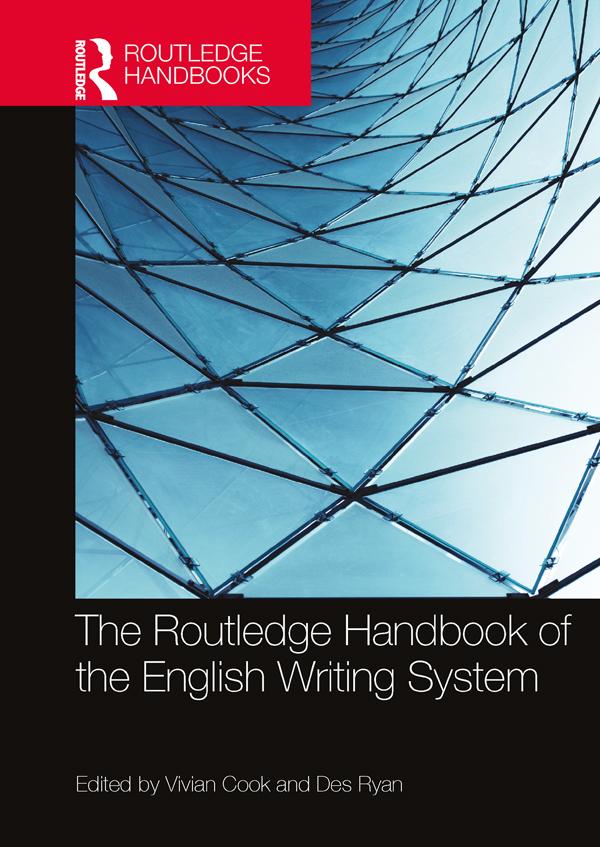The Routledge Handbook of the English Writing System by Des Ryan, Vivian Cook